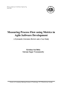Measuring Process Flow Using Metrics in Agile Software Development a Systematic Literature Review and a Case Study