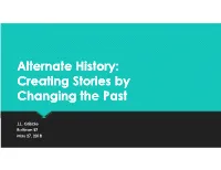 Alternate History: Creating Stories by Changing the Past Alternate History