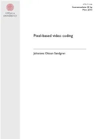 Pixel-Based Video Coding