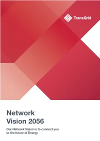 Network Vision 2056 Is Prepared and in All Cases, Anyone Proposing to Rely on Or Use Made Available Solely for Information Purposes