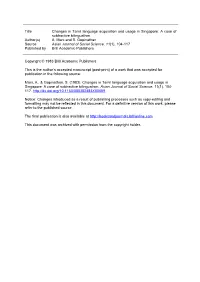 Title Changes in Tamil Language Acquisition and Usage in Singapore: a Case of Subtractive Bilingualism Author(S) A