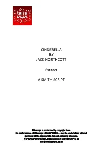 CINDERELLA by JACK NORTHCOTT Extract a SMITH SCRIPT