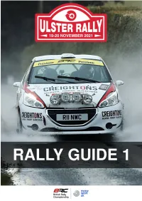 Rally Guide 1 Document Has Been Created to Give You the Information You Will Require to Successfully Secure an Entry for the 2021 Ulster Rally