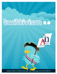 Using Twitter to Effectively Get Your Message out to the World Twittivism