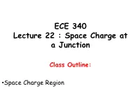 ECE 340 Lecture 22 : Space Charge at a Junction