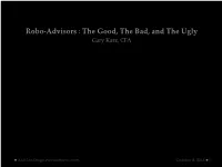 Robo-Advisors : the Good, the Bad, and the Ugly Gary Karz, CFA