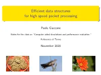 Efficient Data Structures for High Speed Packet Processing