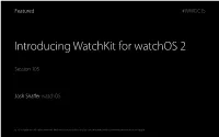 105 Introducing Watchkit for Watch OS 2 02 D DF