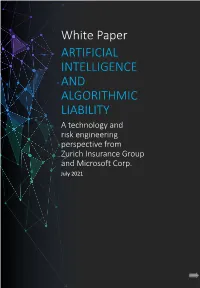 ARTIFICIAL INTELLIGENCE and ALGORITHMIC LIABILITY a Technology and Risk Engineering Perspective from Zurich Insurance Group and Microsoft Corp