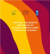 MAPPING the GENETIC RESOURCES of AUTOCHTHONOUS FARM ANIMALS in ALBANIA Report Prepared by Prof