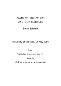 Complex Structures and 2 X 2 Matrices