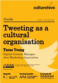 Guide Tweeting As a Cultural Organisation Taras Young Digital Content Manager