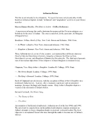 Arthurian Fiction This List Is Not Intended to Be Exhaustive. To