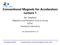 Conventional Magnets for Accelerators Lecture 1
