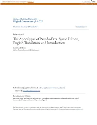 The Apocalypse of Pseudo-Ezra: Syriac Edition, English Translation, and Introduction Laura Locke Estes Abilene Christian University, Lbl13c@Acu.Edu