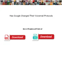 Has Google Changed Their Voicemail Protocols