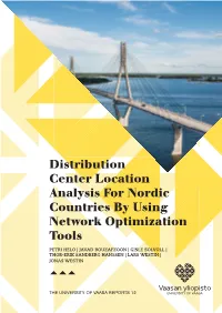 Distribution Center Location Analysis for Nordic Countries by Using Network Optimization Tools