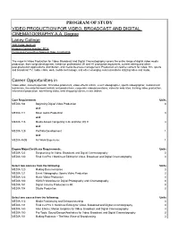 Program of Study Video Production for Video, Broadcast and Digital Cinematography A.A