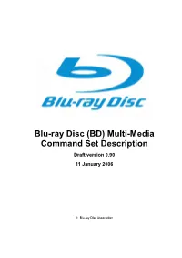 Blu-Ray Disc (BD) Multi-Media Command Set Description Draft Version 0.90 11 January 2006