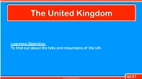Learning Objective: to Find out About the Hills and Mountains of the UK