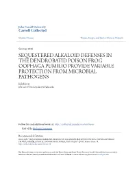 Sequestered Alkaloid Defenses in the Dendrobatid Poison Frog Oophaga Pumilio Provide Variable Protection from Microbial Pathogens