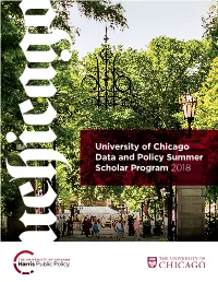 University of Chicago Data and Policy Summer Scholar Program 2018 Education Is Not to Reform Students Or to Amuse Them Or to Make Them Expert Technicians