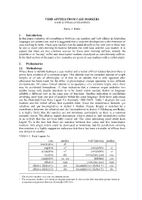 VERB AFFIXES from CASE MARKERS Barry J. Blake 1. Introduction in This Paper a Number of Resemblances Between Case Markers and V