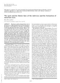 The Past and the Future Fate of the Universe and the Formation of Structure in It