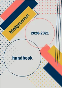 Handbook CONTENTS WHAT IS CONNECT? the CONNECT EXEC a CONNECT WEEK COMMUNITY LIFE a TRINITY STUDENT WEEK STUDENT COMMITMENTS OPPORTUNITIES to STUDY