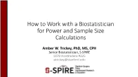 How to Work with a Biostatistician for Power and Sample Size Calculations