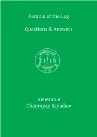 Parable of the Log Questions & Answers Venerable Chanmyay