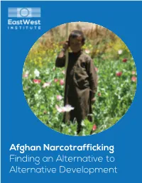 Afghan Narcotrafficking Finding an Alternative to Alternative Development Afghan Narcotrafficking Finding an Alternative to Alternative Development