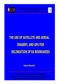 The Use of Satellite and Aerial Imagery, and Gps for Delineation of Ea Boundaries
