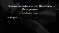 General Considerations in Reference Management Sofía Reveles Huizar General Considerations in Reference Management