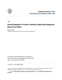Internal Separation of Powers: Checking Today's Most Dangerous Branch from Within