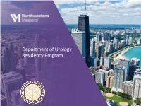 Department of Urology Residency Program Key Facts About Northwestern Urology • One of the Oldest Urology Departments in the Country (Established 1900)