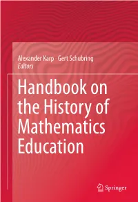 Alexander Karp · Gert Schubring Editors Handbook on the History of Mathematics Education Handbook on the History of Mathematics Education