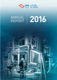 Annual Report for 2016 Presents a Factual Overview of the Activities, Development and Performance of NIS Group in 2016