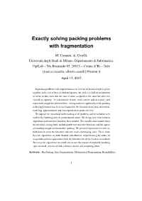 Exactly Solving Packing Problems with Fragmentation