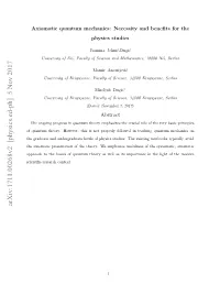 Axiomatic Quantum Mechanics: Necessity and Benefits for The