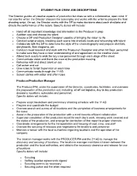 STUDENT FILM CREW JOB DESCRIPTIONS the Director Guides All Creative Aspects of Production but Does So with a Collaborative, Open