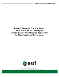 Best Practices for Creating an Arcgis Server Web Mapping Application for Municipal/Local Government