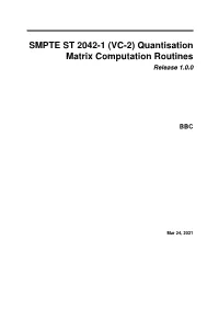 SMPTE ST 2042-1 (VC-2) Quantisation Matrix Computation Routines Release 1.0.0