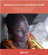 Universal Access to Reproductive Health Accelerated Actions to Enhance Progress on Millennium Development Goal 5 Through Advancing Target 5B