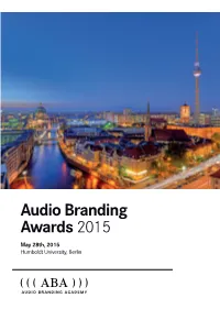Audio Branding Awards 2015 May 28Th, 2015 Humboldt University, Berlin Program