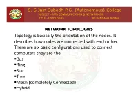 NETWORK TOPOLOGIES Topology Is Basically the Orientation of the Nodes
