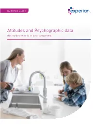 Attitudes and Psychographic Data Get Inside the Mind of Your Consumers Audience Guide Attitudes and Psychographic Data