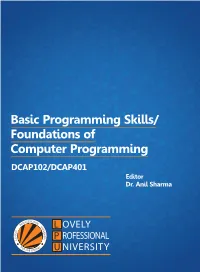 Basic Programming Skills/ Foundations of Computer Programming DCAP102/DCAP401 Editor Dr