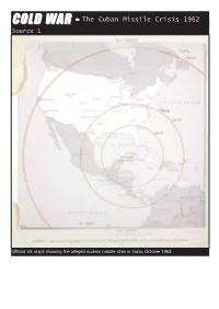 COLDCOLD WARWAR -- the Cuban Missile Crisis 1962 Source 1