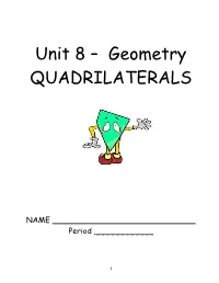 Unit 8 – Geometry QUADRILATERALS